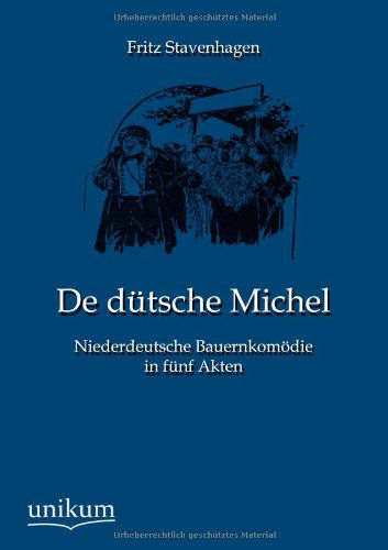 De dutsche Michel - Fritz Stavenhagen - Books - Unikum - 9783845725574 - September 13, 2012