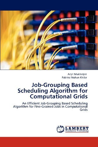Cover for Pabitra Mohan Khilar · Job-grouping Based Scheduling Algorithm for Computational Grids: an Efficient Job-grouping Based Scheduling Algorithm for Fine-grained Jobs in Computational Grids (Paperback Book) (2012)