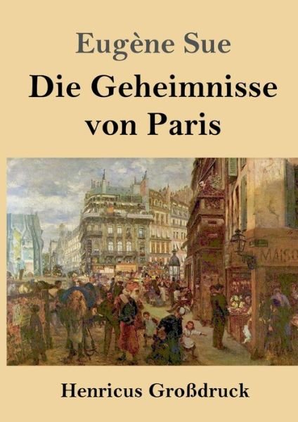 Cover for Eugène Sue · Die Geheimnisse von Paris (Grossdruck) (Pocketbok) (2019)