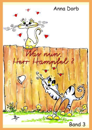 Cover for Anna Dorb · Was nun, Herr Hampfel?: Ein Kater ist in die Jahre gekommen (Paperback Book) [German edition] (2012)