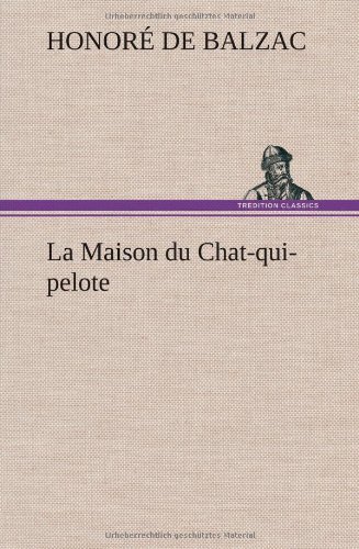 Cover for Honore De Balzac · La Maison Du Chat-qui-pelote (Gebundenes Buch) [French edition] (2012)