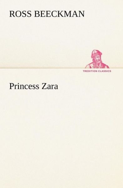 Cover for Ross Beeckman · Princess Zara (Tredition Classics) (Pocketbok) (2012)