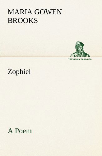 Cover for Maria Gowen Brooks · Zophiel a Poem (Tredition Classics) (Pocketbok) (2012)