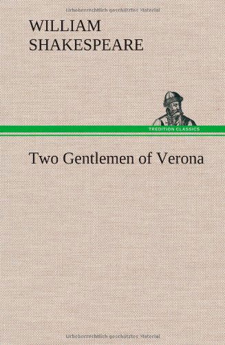 Two Gentlemen of Verona - William Shakespeare - Books - TREDITION CLASSICS - 9783849178574 - December 6, 2012