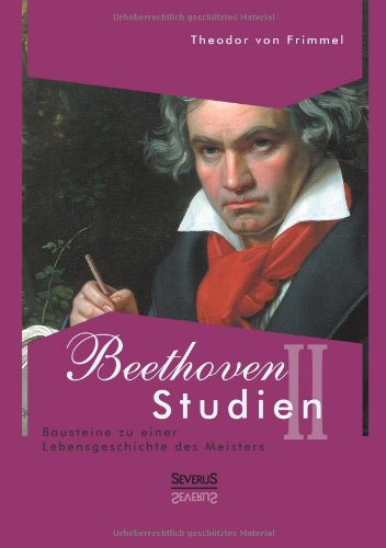Cover for Theodor Von Frimmel · Beethoven Studien II - Bausteine Zu Einer Lebensgeschichte Des Meisters (Paperback Book) [German edition] (2013)
