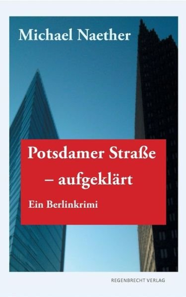 Cover for Michael Naether · Potsdamer Stra e, Aufgekl rt (Taschenbuch) (2014)