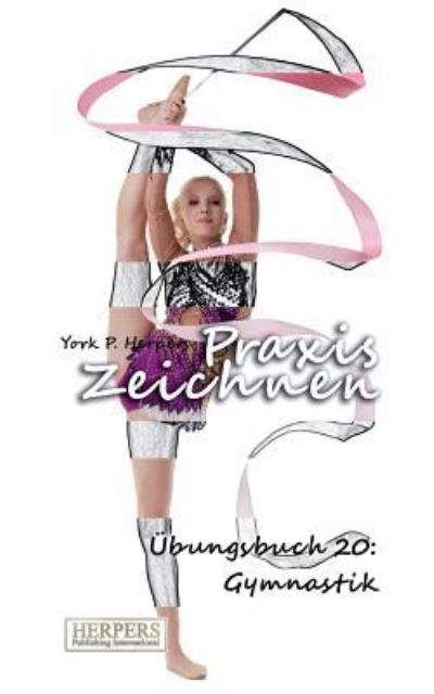 Cover for York P Herpers · Praxis Zeichnen - bungsbuch 20 (Taschenbuch) (2015)
