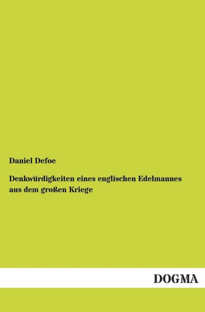 Cover for Daniel Defoe · Denkwurdigkeiten Eines Englischen Edelmannes Aus Dem Grossen Kriege (Paperback Book) [German edition] (2013)
