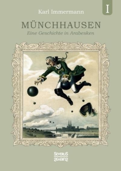 Cover for Karl Immermann · Munchhausen. Band 1: Eine Geschichte in Arabesken (Paperback Book) (2021)