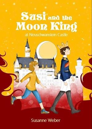 Susanne Weber · Susi and the Moon King (Buch) (2023)