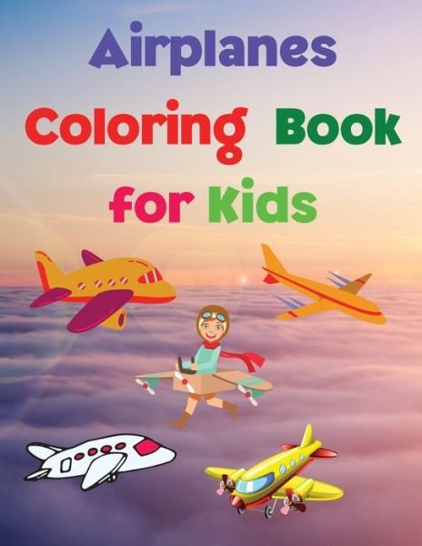 Cover for Fiona Reynolds · Airplanes Coloring Book for Kids (Paperback Book) (2021)
