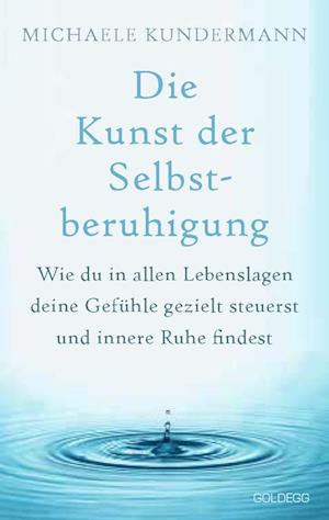 Cover for Michaele Kundermann · Die Kunst der Selbstberuhigung (Book) (2023)