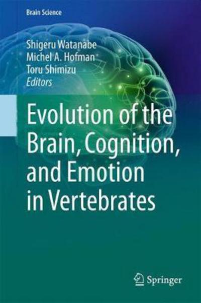 Cover for Evolution of the Brain Cognition and Emotion in Vertebrates (Bok) [1st ed. 2017 edition] (2017)