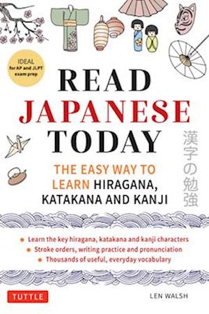 Cover for Len Walsh · Read Japanese Today: The Easy Way to Learn the Hiragana, Katakana and Kanji (Paperback Bog) (2025)