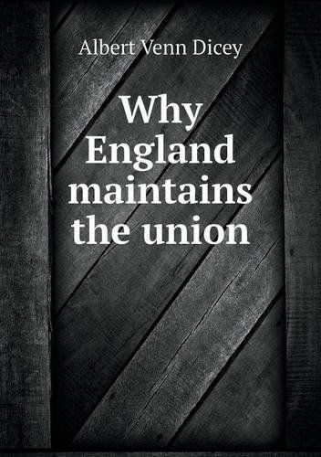 Cover for Dicey Albert Venn · Why England Maintains the Union (Paperback Book) (2013)