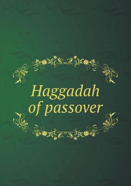 Cover for Maurice Samuel · Haggadah of Passover (Paperback Book) (2015)