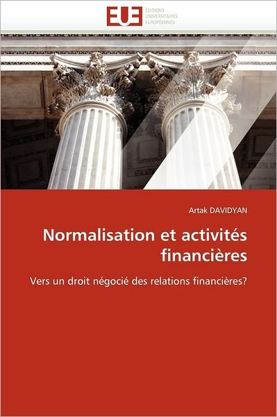 Cover for Artak Davidyan · Normalisation et Activités Financières: Vers Un Droit Négocié Des Relations Financières? (Paperback Bog) [French edition] (2018)