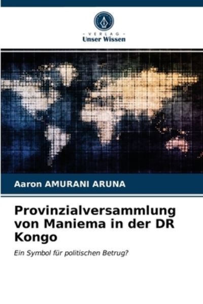 Cover for Aaron AMURANI ARUNA · Provinzialversammlung von Maniema in der DR Kongo (Paperback Book) (2021)
