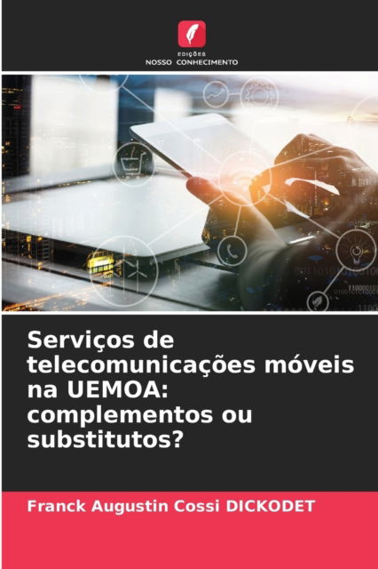 Cover for Franck Augustin Cossi Dickodet · Servicos de telecomunicacoes moveis na UEMOA (Paperback Book) (2021)