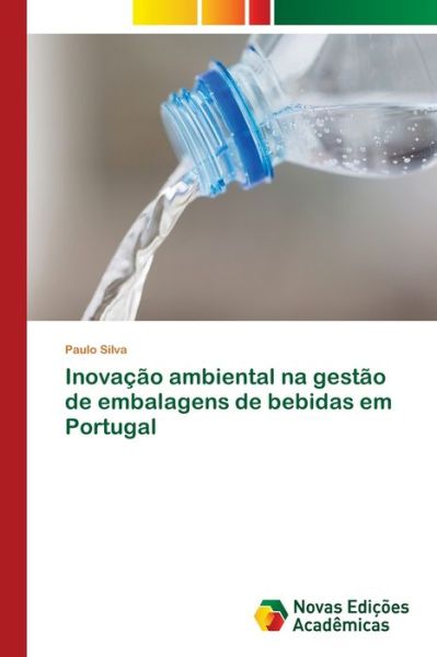 Cover for Paulo Silva · Inovacao ambiental na gestao de embalagens de bebidas em Portugal (Taschenbuch) (2021)