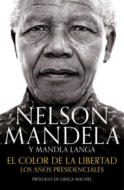 Cover for Nelson Mandela · El color de la libertad (Book) [Primera edición. edition] (2018)