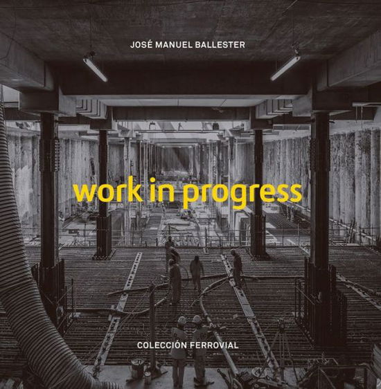 Cover for Jose Manuel Ballester · Work in Progress (Hardcover Book) (2021)