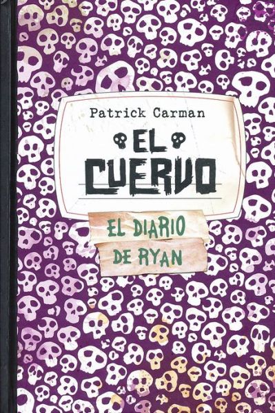 Cover for Patrick Carman · El Cuervo (Skeleton Creek) (Spanish Edition) (Innbunden bok) [Spanish, Tra edition] (2012)