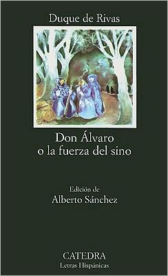 Cover for Duque De Rivas · Don Alvaro O La Fuerza Del Sino (Coleccion Letras Hispanicas) (Letras Hispanicas/ Hispanic Writings) (Spanish Edition) (Paperback Book) [Spanish, 27 Reprint edition] (1975)