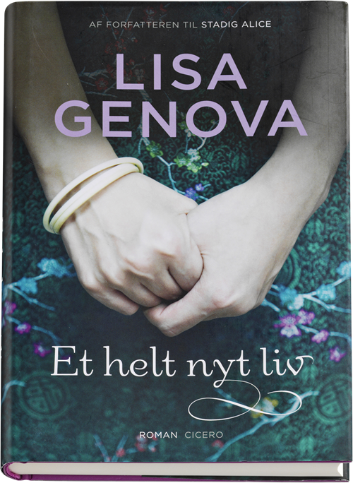 Cover for Lisa Genova · Et helt nyt liv (Indbundet Bog) [1. udgave] (2011)