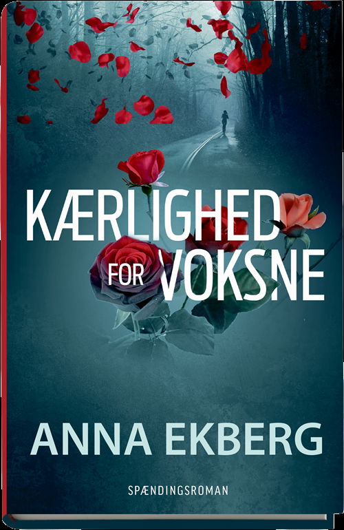 Cover for Anna Ekberg · Kærlighed for voksne (Bound Book) [1th edição] (2017)