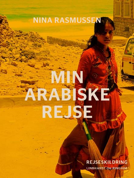 Cover for Nina Rasmussen · Min arabiske rejse (Sewn Spine Book) [1st edition] (2017)