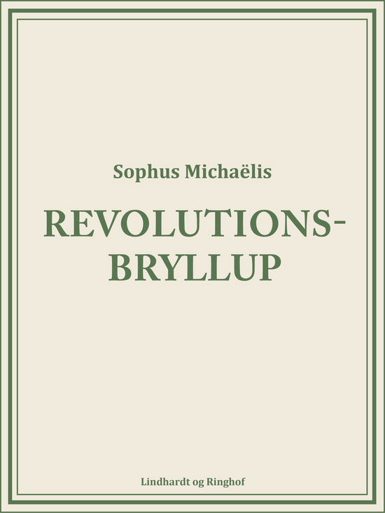 Cover for Sophus Michaëlis · Revolutionsbryllup (Heftet bok) [1. utgave] (2018)