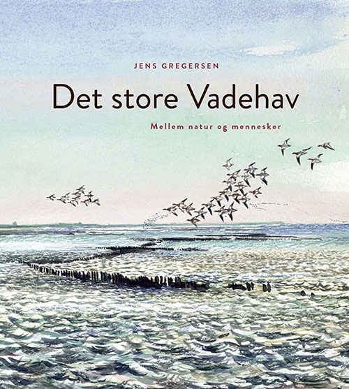 Cover for Jens Gregersen · Det store Vadehav (Gebundesens Buch) [1. Ausgabe] (2020)