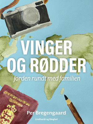 Cover for Per Bregengaard · Vinger og rødder. Jorden rundt med familien (Sewn Spine Book) [1. Painos] (2020)