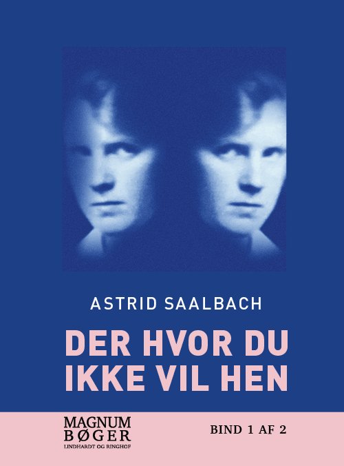 Cover for Astrid Saalbach · Der hvor du ikke vil hen (Storskrift) (Bound Book) [2º edição] (2021)