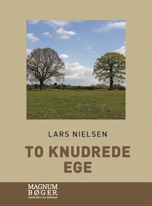 Cover for Lars Nielsen · To knudrede ege (Storskrift) (Bound Book) [2nd edition] (2022)