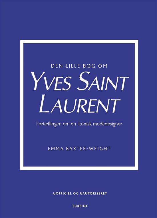 Cover for Emma Baxter-Wright · Den lille bog om Yves Saint Laurent (Hardcover Book) [1e uitgave] (2023)