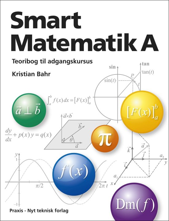 Kristian Bahr · Smart Matematik A - teoribog til adgangskursus (Hæftet bog) [1. udgave] (2024)