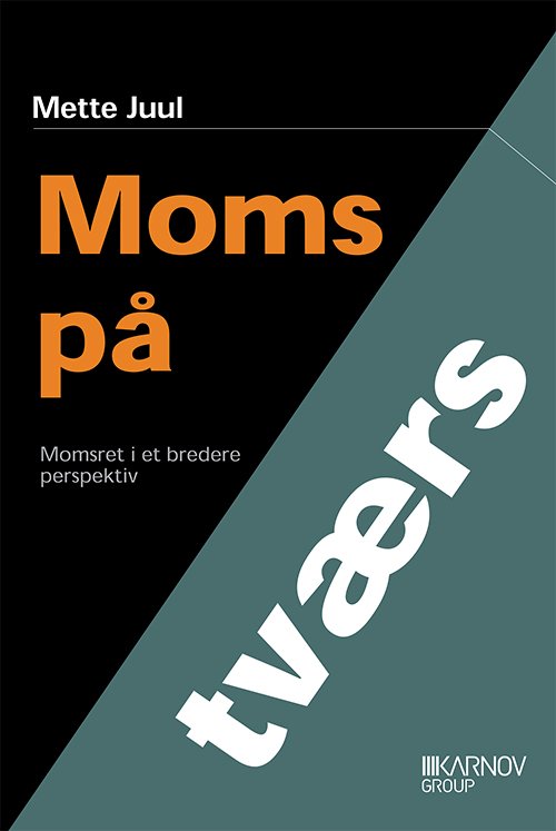 Moms på tværs - Mette Juul - Bøker - Karnov Group Denmark A/S - 9788761934574 - 11. desember 2013