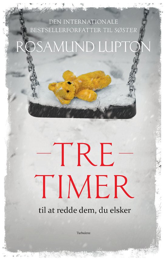 Tre timer - Rosamund Lupton - Böcker - Forlaget Turbulenz - 9788771483574 - 24 februari 2020