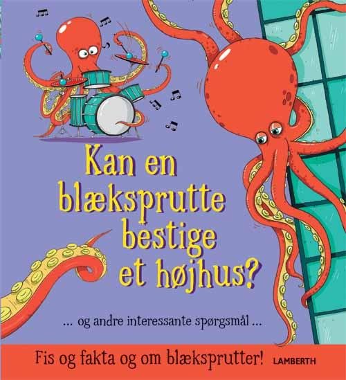 Cover for Camilla de la Bédoyère · Kan en blæksprutte bestige et højhus? (Gebundesens Buch) [1. Ausgabe] (2015)