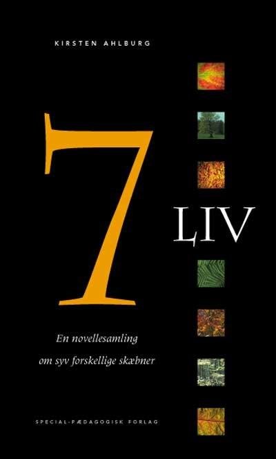 Cover for Kirsten Ahlburg · 7 liv. En novellesamling om syv forskellige skæbner (Hæftet bog) [1. udgave] (2002)