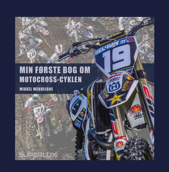 Cover for Mikkel Wendelboe · Min første bog om motocrosscyklen (Hardcover Book) [1st edition] (2022)