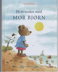 På stranden med mor bjørn - Erhard Dietl - Books - Thorup - 9788778893574 - February 19, 2009