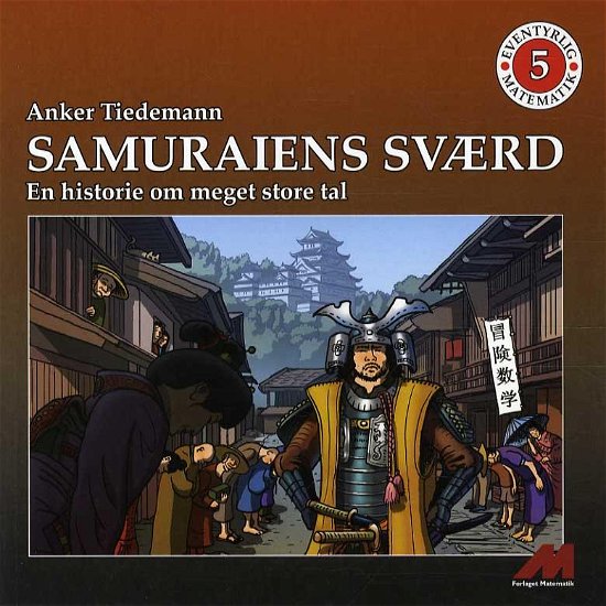 Cover for Anker Tiedemann · Eventyrlig Matematik - mellemtrin: Samuraiens Sværd (Pocketbok) (2015)