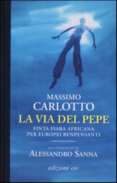 Cover for Massimo Carlotto · La via del pepe. Finta fiaba africana per europei benpensanti (MERCH) (2014)