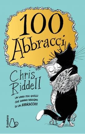 Cover for Chris Riddell · 100 Abbracci. Ediz. Illustrata (Bog)