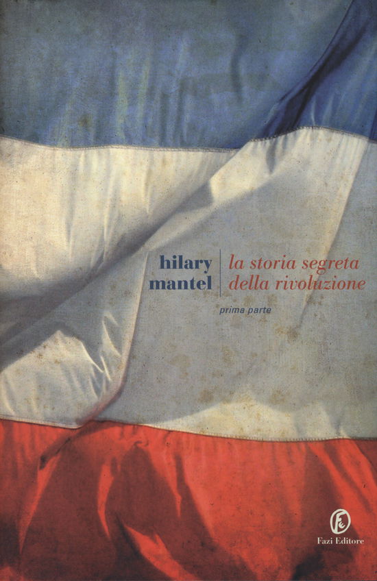 Cover for Hilary Mantel · La Storia Segreta Della Rivoluzione. Vol. 1. (Book)