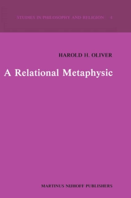 H.H. Oliver · A Relational Metaphysic - Studies in Philosophy and Religion (Hardcover Book) [1981 edition] (1981)