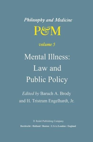 Cover for Engelhardt, H Tristram, Jr. · Mental Illness: Law and Public Policy - Philosophy and Medicine (Hardcover bog) [1980 edition] (1980)